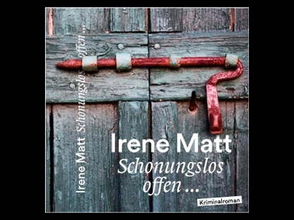 Schonungslos offen von Irene Matt